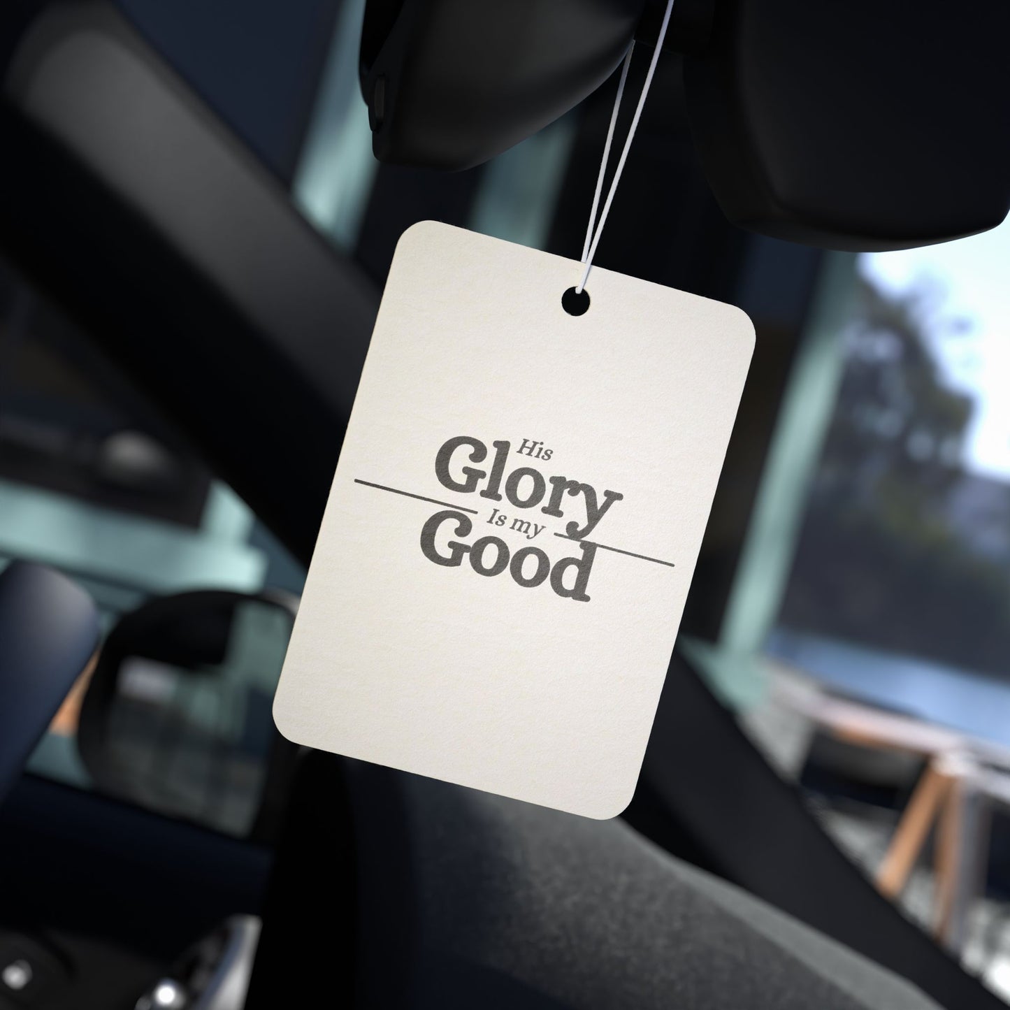 Car Air Freshener — "His Glory Is My Good"