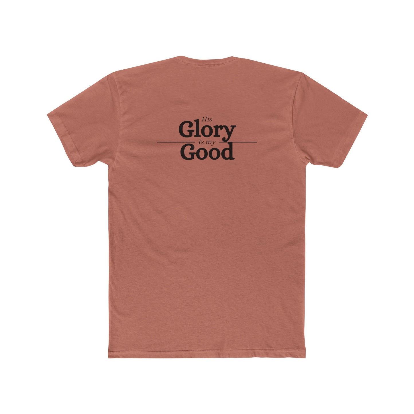 'His Glory is my Good' T-Shirt