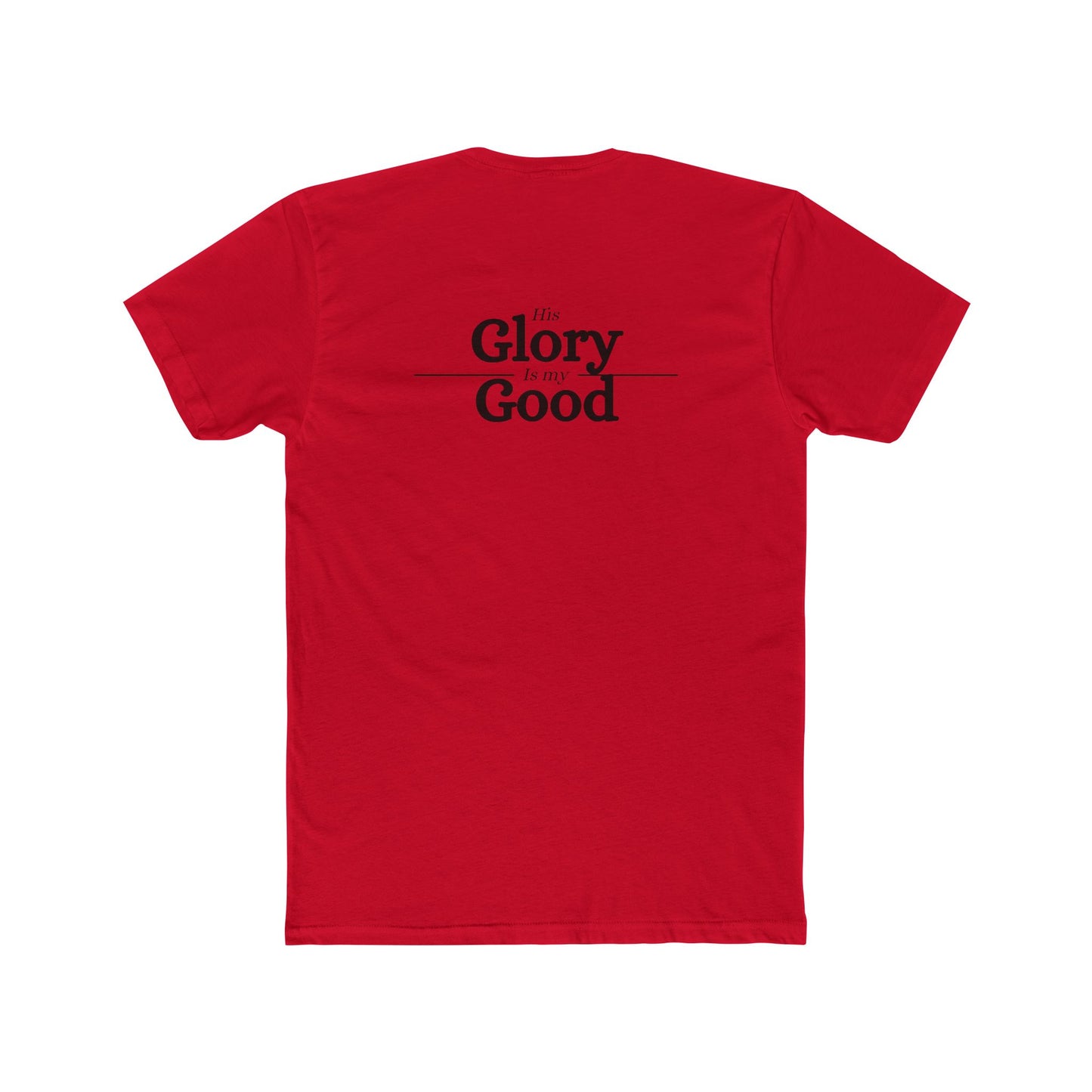'His Glory is my Good' T-Shirt