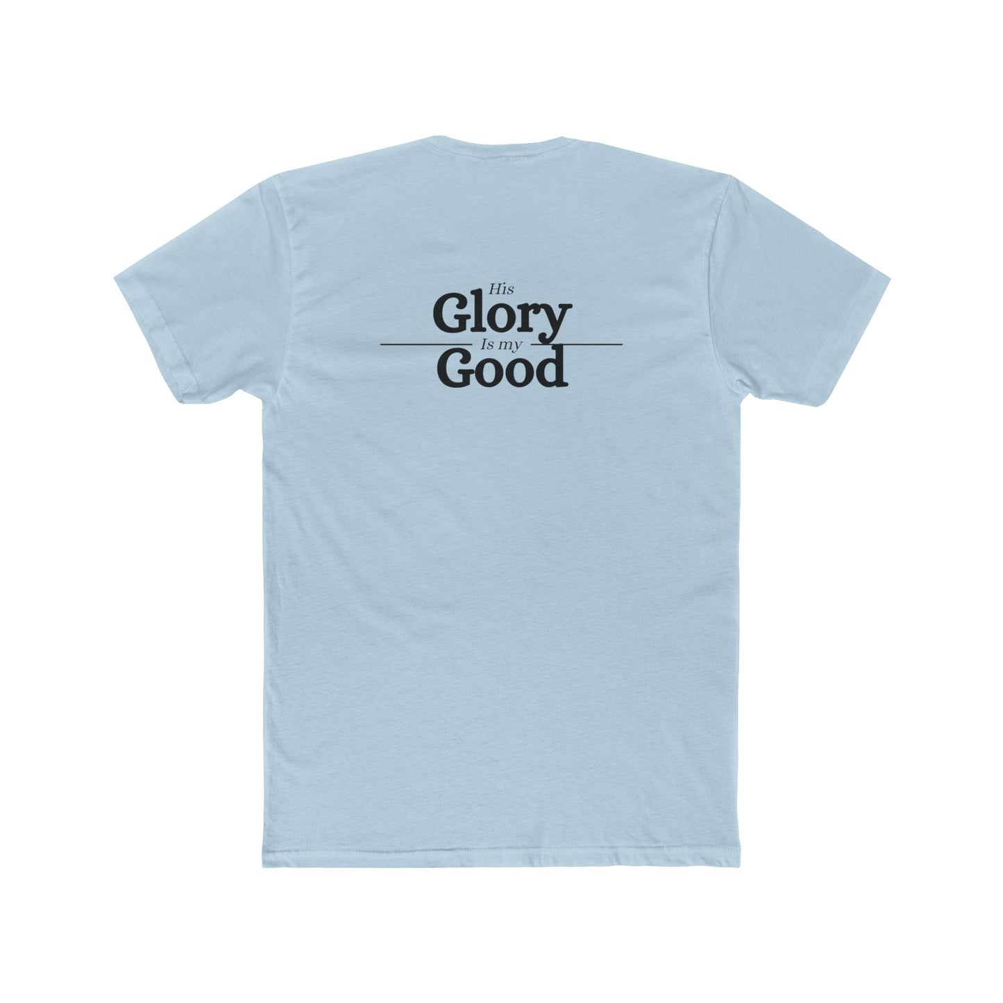 'His Glory is my Good' T-Shirt