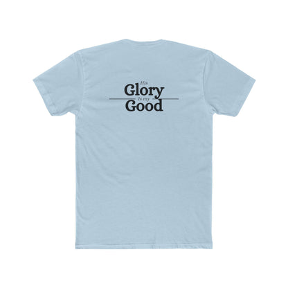 'His Glory is my Good' T-Shirt