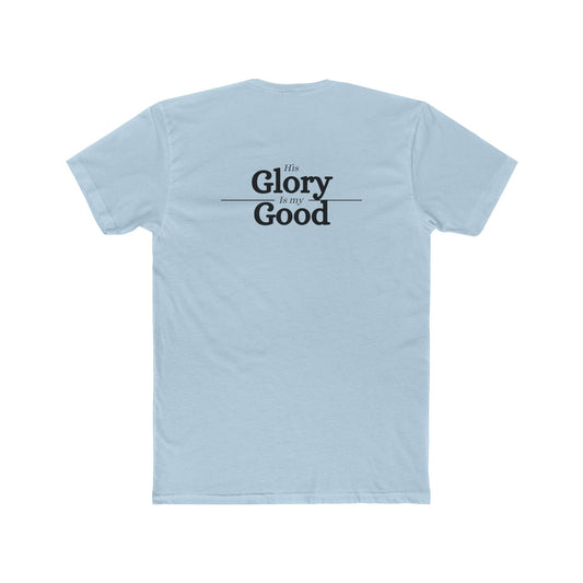 'His Glory is my Good' T-Shirt
