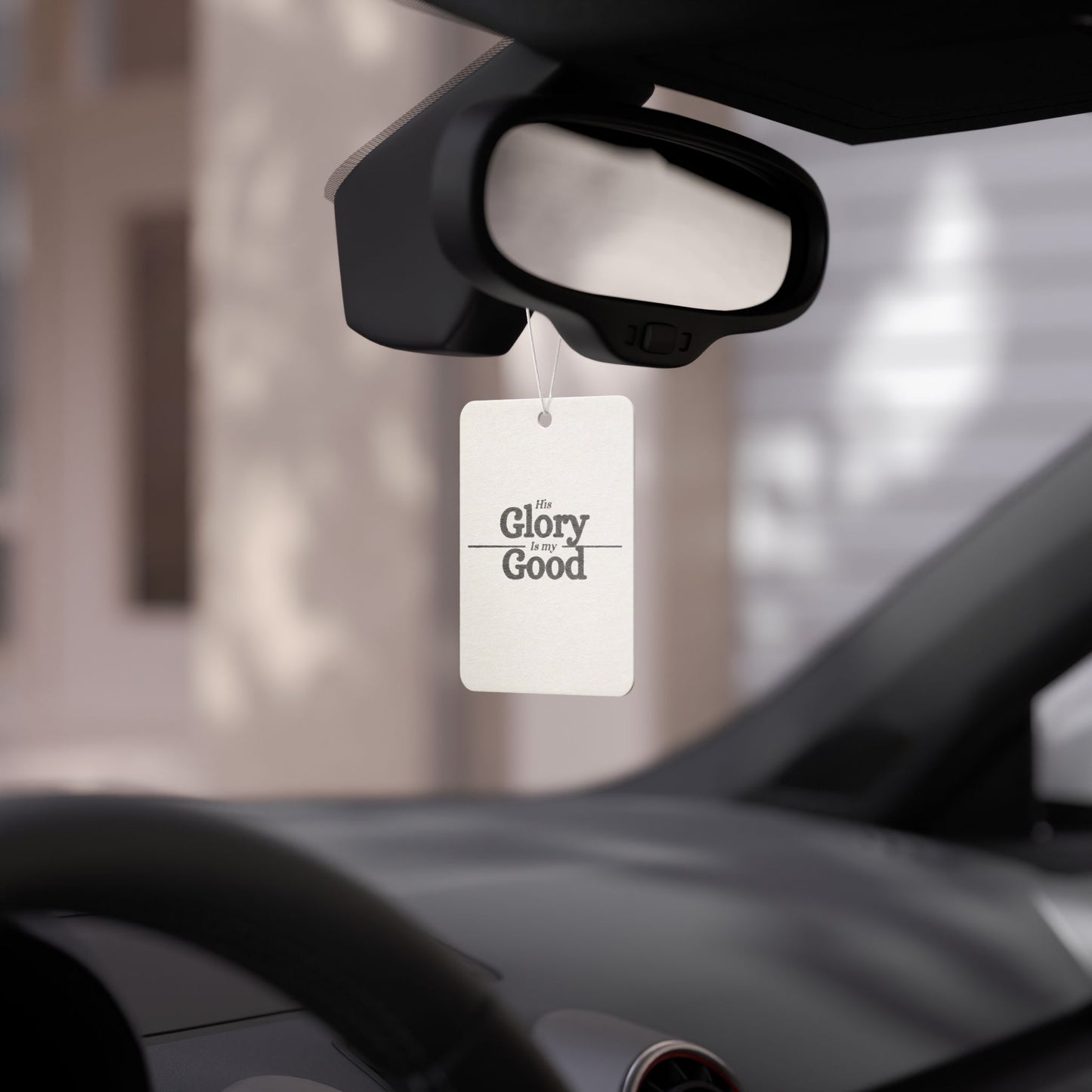 Car Air Freshener — "His Glory Is My Good"