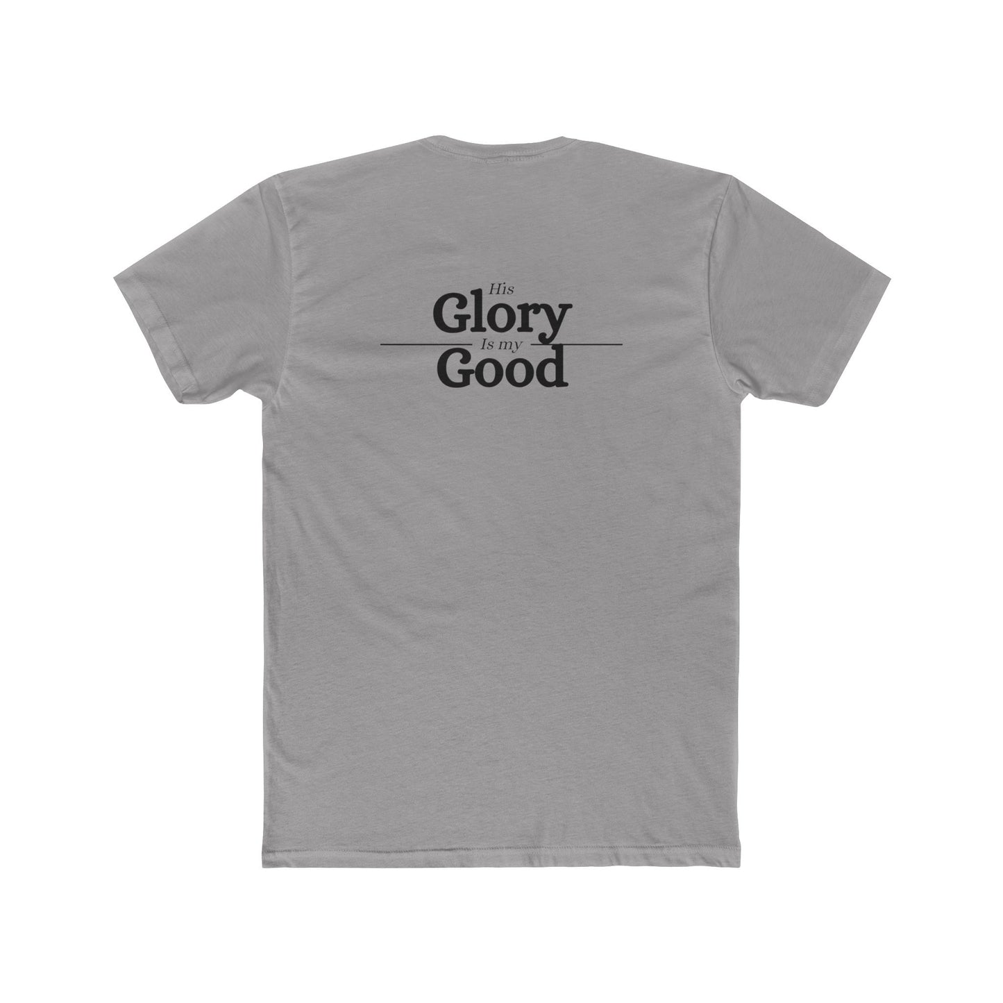 'His Glory is my Good' T-Shirt