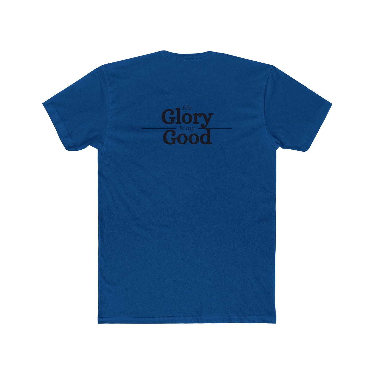 'His Glory is my Good' T-Shirt
