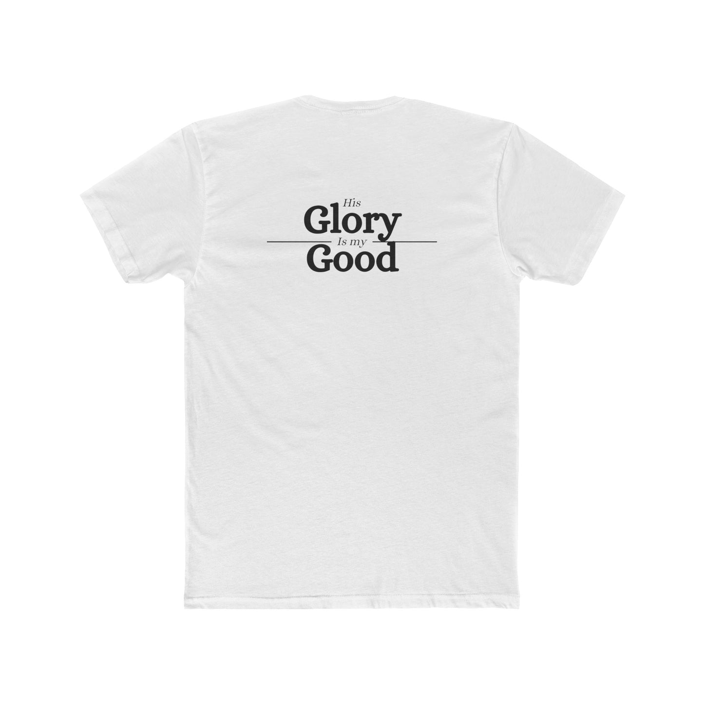 'His Glory is my Good' T-Shirt