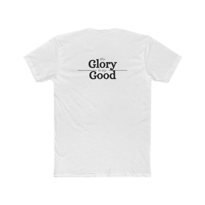 'His Glory is my Good' T-Shirt